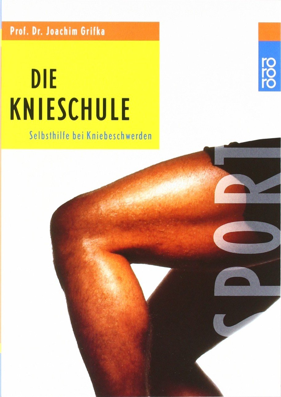 Die Knieschule: Selbsthilfe bei Kniebeschwerden Medicine