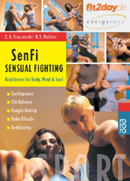 SenFi. Sensual Fighting. Asiafitness für Body, Mind & Soul Health, Nutrition & Fitness