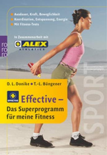 Effective: Das Superprogramm für meine Fitness: Ausdauer - Kraft - Beweglichkeit - Koordination - Entspannung - Energie (mit Fitness-Test) Leisure & Fun