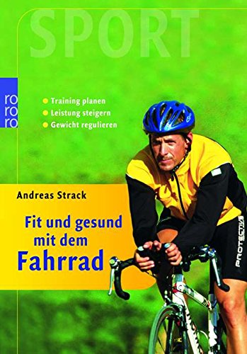 Fit und gesund mit dem Fahrrad: Training planen - Leistung steigern - Gewicht regulieren Leisure & Fun