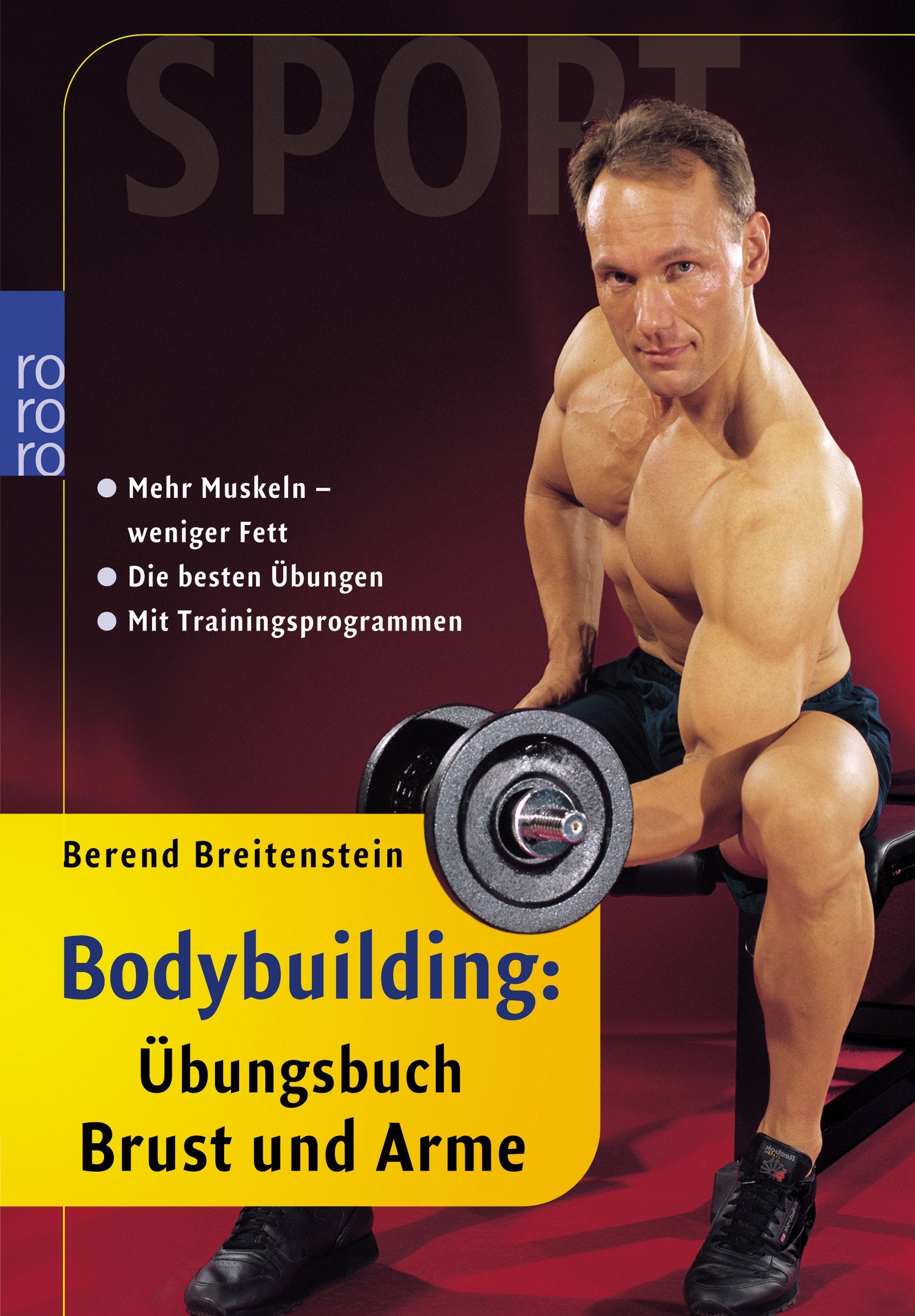 Bodybuilding: Übungsbuch Brust und Arme: Mehr Muskeln - weniger Fett: Die besten Übungen (mit Trainingsprogrammen) Leisure & Fun