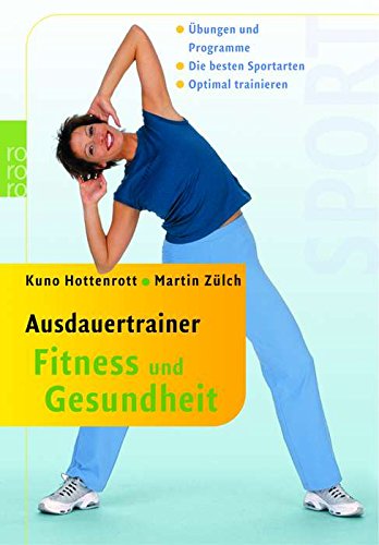 Ausdauertrainer Fitness und Gesundheit: Übungen und Programme - Die besten Sportarten - Optimal trainieren Leisure & Fun