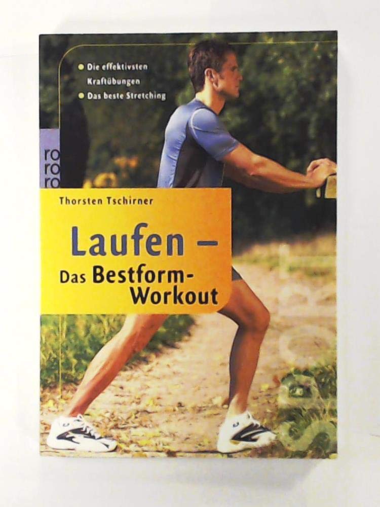 Laufen: Das Bestform-Workout: Die effektivsten Kraftübungen - Das beste Stretching Self-help