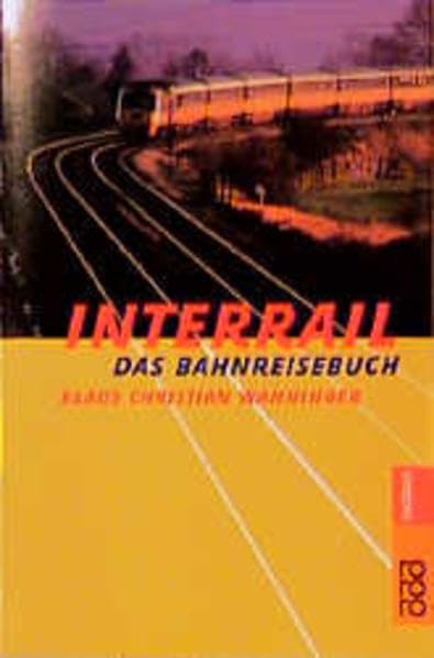 Interrail: Das Bahnreisebuch Camping & Survival Books