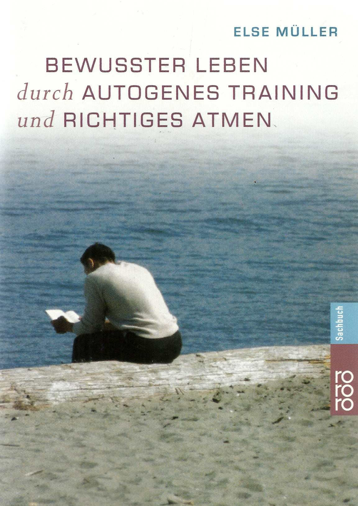 Bewusster leben durch Autogenes Training und richtiges Atmen: Übungsanleitungen zu Autogenem Training, Atemtraining und meditativen Übungen durch gelenkte Phantasien Lifestyle