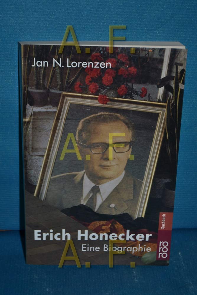 Erich Honecker: Eine Biographie (Rowohlt Monographie) Politics & Society