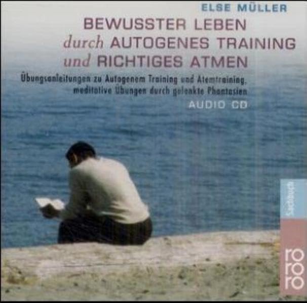 Bewusster leben durch Autogenes Training und richtiges Atmen: (Audio-CD) Lifestyle