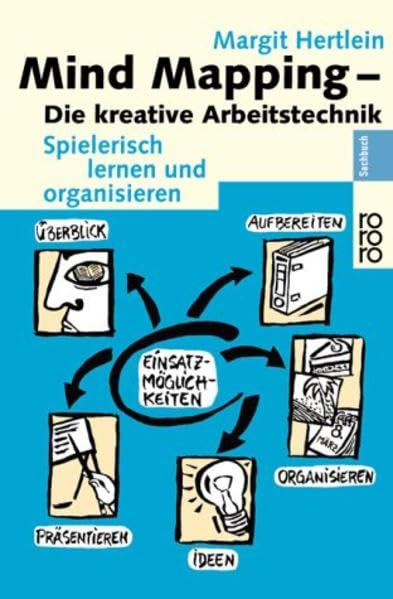 Mind Mapping: Die kreative Arbeitstechnik: Spielerisch lernen und organisieren Business, Finance & Career