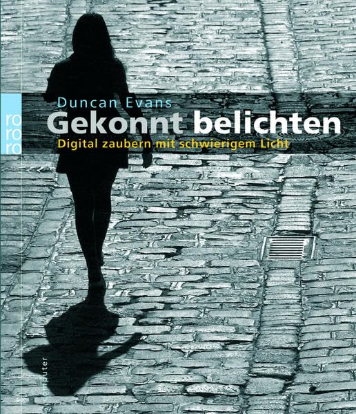 Gekonnt belichten: Digital zaubern mit schwierigem Licht Hobbies & Crafts