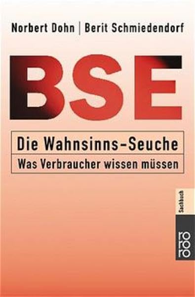 BSE: Die Wahnsinns-Seuche: Was Verbraucher wissen müssen Medicine