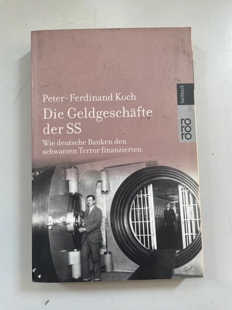 Die Geldgeschäfte der SS. Wie deutsche Banken den schwarzen Terror finanzierten Business, Finance & Career