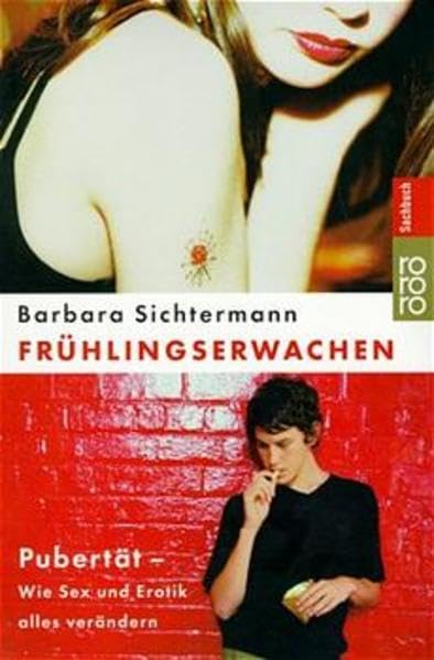 Frühlingserwachen. Pubertät - Wie Sex und Erotik alles verändern Books
