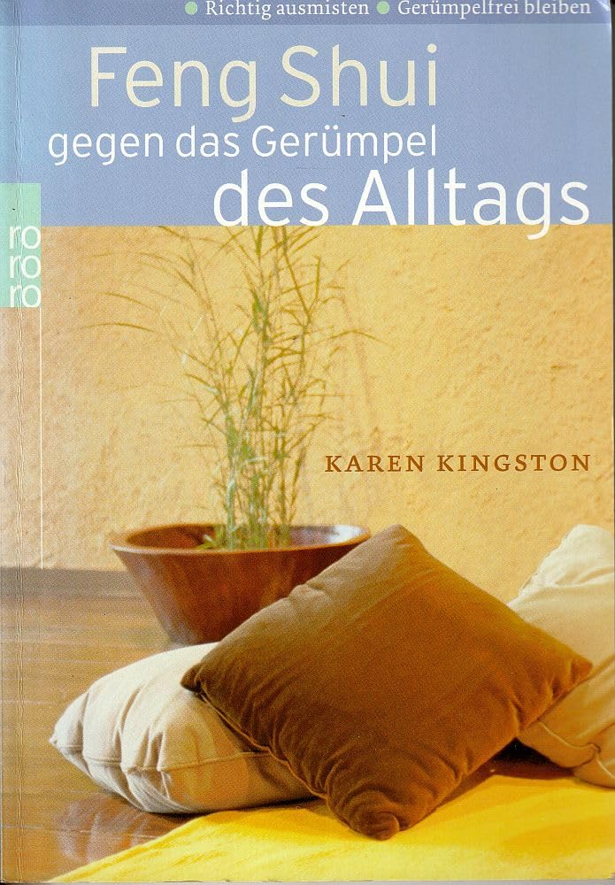Feng Shui gegen das Gerümpel des Alltags. Richtig ausmisten. Gerümpelfrei bleiben Poetry