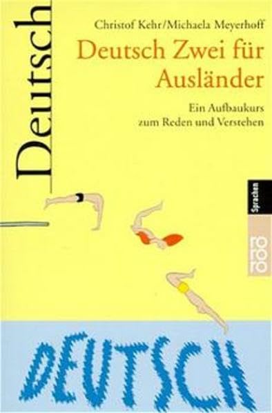 Deutsch Zwei für Ausländer: Ein Aufbaukurs zum Reden und Verstehen (Deutsch für Ausländer, Band 2) Foreign Languages ​​& Dictionaries