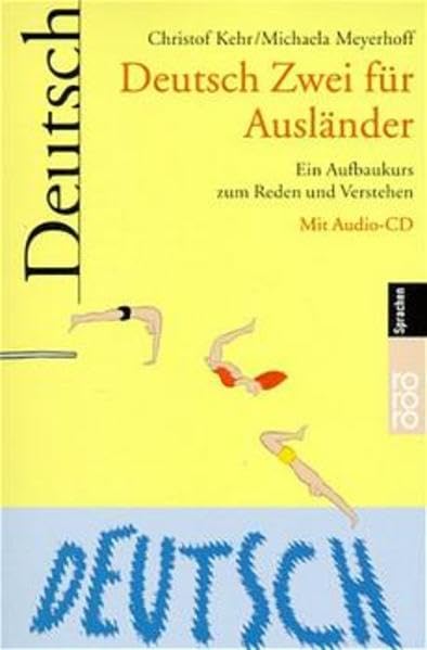 Deutsch Zwei für Ausländer: Ein Aufbaukurs zum Reden und Verstehen (Deutsch für Ausländer, Band 2) Foreign Languages ​​& Dictionaries