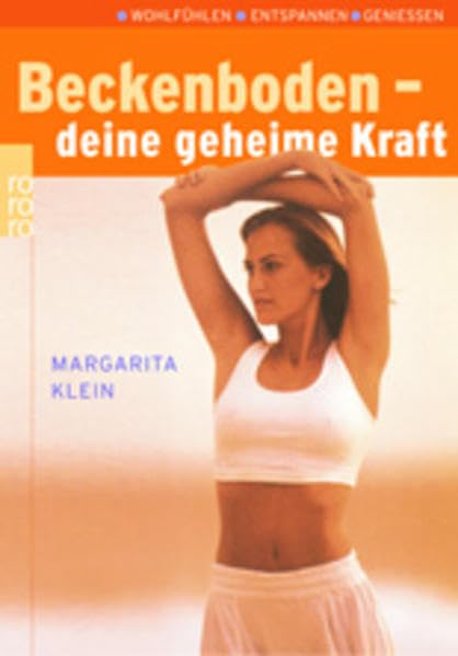 Beckenboden: deine geheime Kraft: Wohlfühlen, Entspannen, Genießen Health, Nutrition & Fitness
