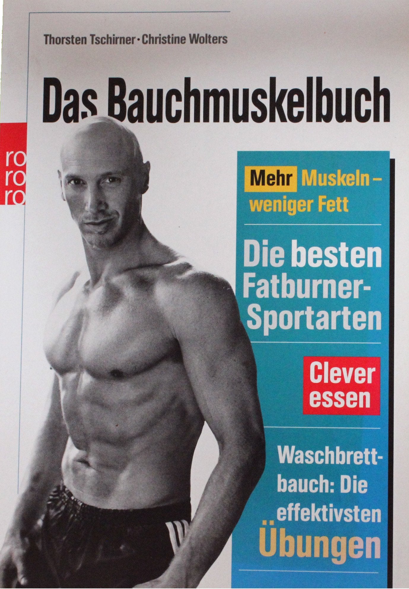Men's Health: Das Bauchmuskelbuch: Mehr Muskeln, weniger Fett - Die besten Fatburner-Sportarten - Clever essen - Waschbrettbauch: die effektivsten Übungen Health, Nutrition & Fitness