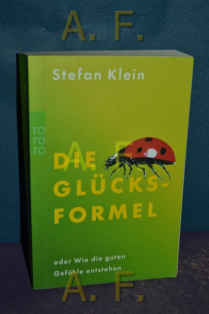 Die Glücksformel oder Wie die guten Gefühle entstehen Business & Technology