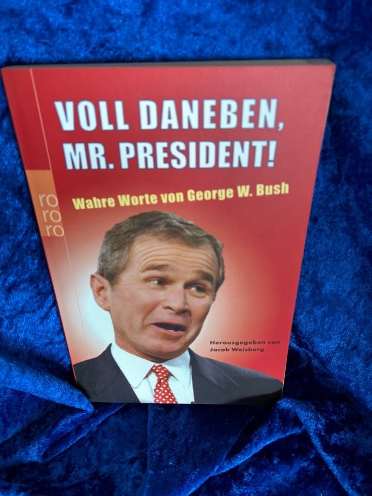 Voll daneben, Mr. President!: Wahre Worte von George W. Bush Leisure, Home & Garden