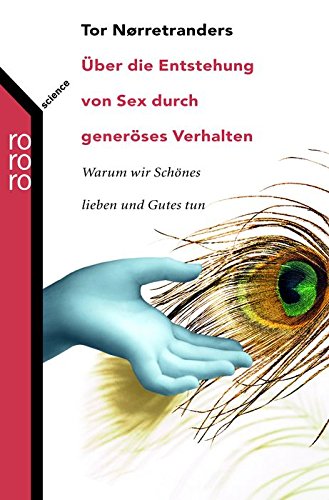 Über die Entstehung von Sex durch generöses Verhalten: Warum wir Schönes lieben und Gutes tun Leisure, Home & Garden
