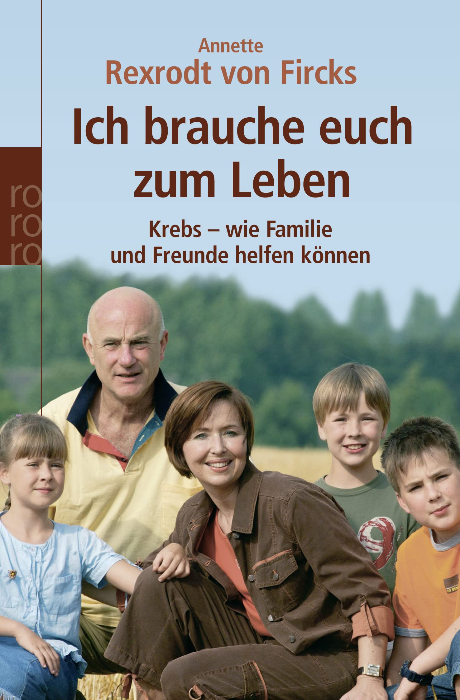 Ich brauche euch zum Leben. Krebs - wie Familie und Freunde helfen können Medicine