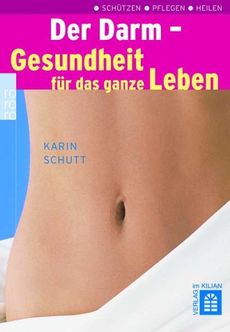 Der Darm - Gesundheit für das ganze Leben. Schützen. Pflegen. Heilen Health, Nutrition & Fitness