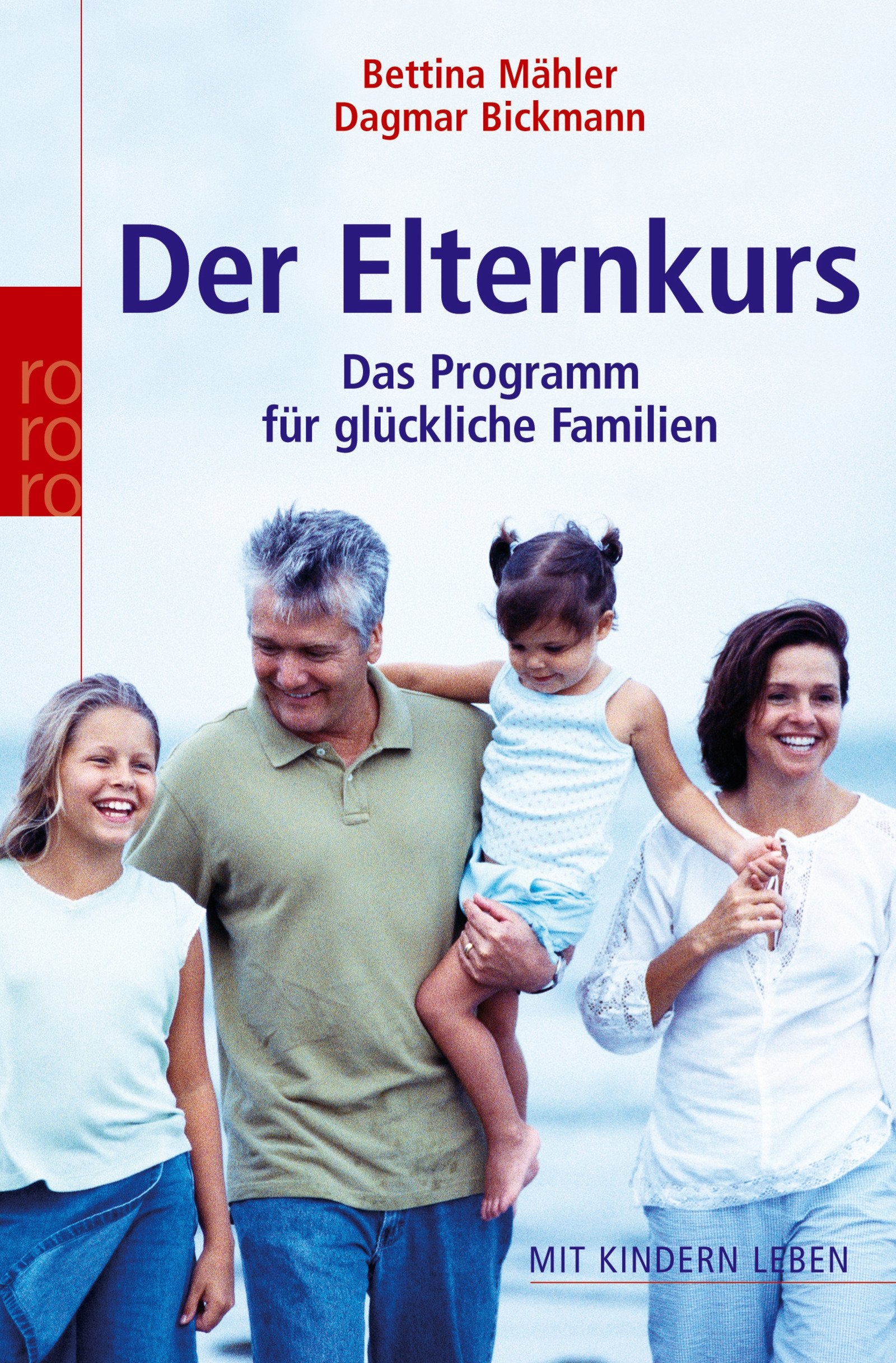 Der Elternkurs: Das Programm für glückliche Familien Parents & Children