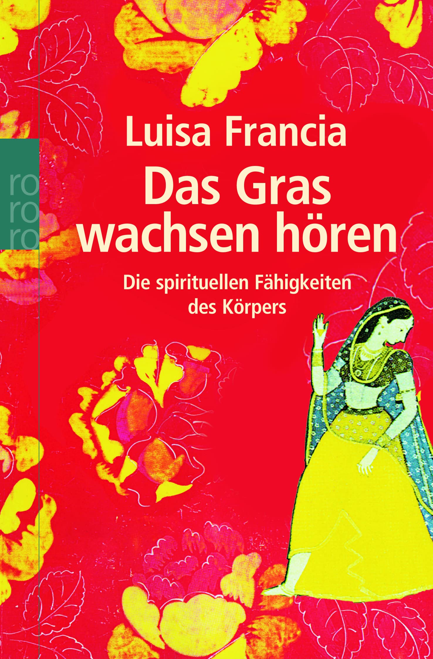 Das Gras wachsen hören: Die spirituellen Fähigkeiten des Körpers Health, Nutrition & Fitness