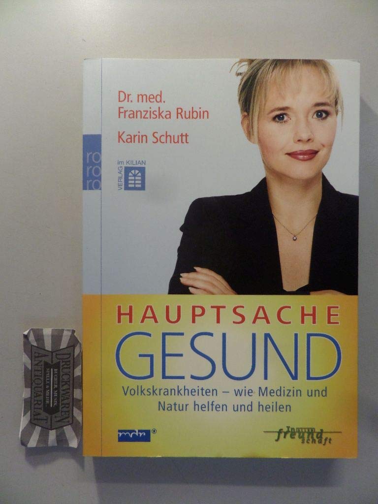Hauptsache gesund. Volkskrankheiten - wie Medizin und Natur helfen und heilen. Books