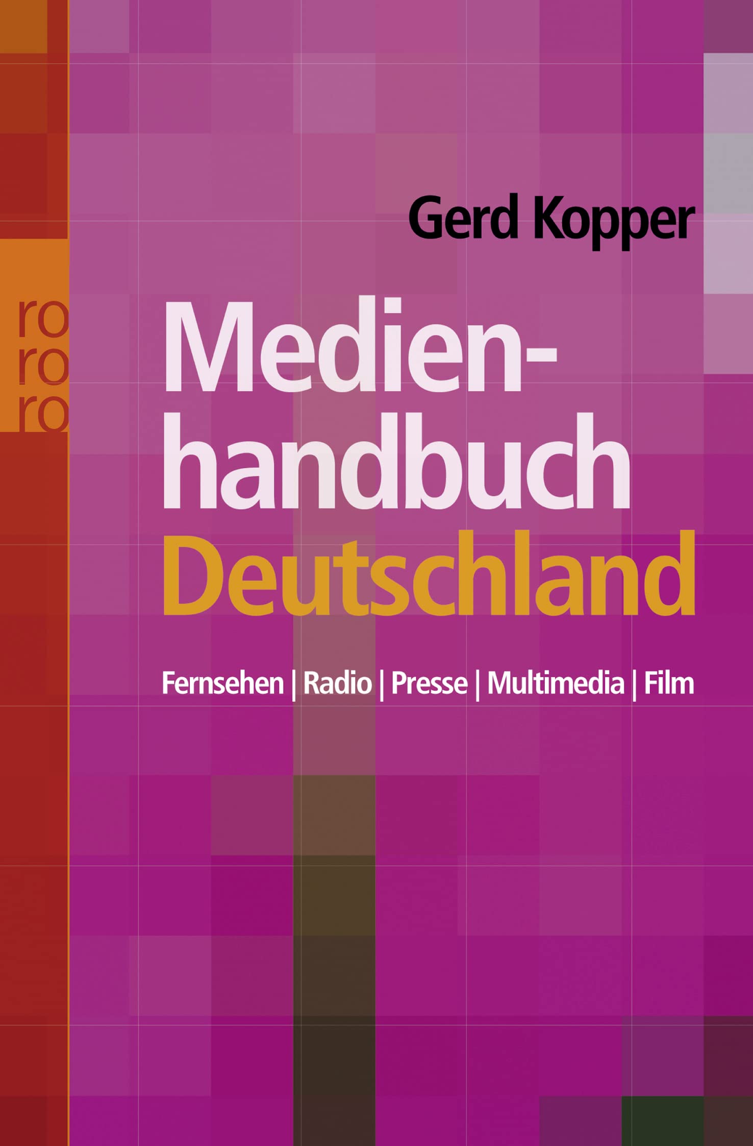 Medienhandbuch Deutschland: Fernsehen - Radio - Presse - Multimedia - Film Law
