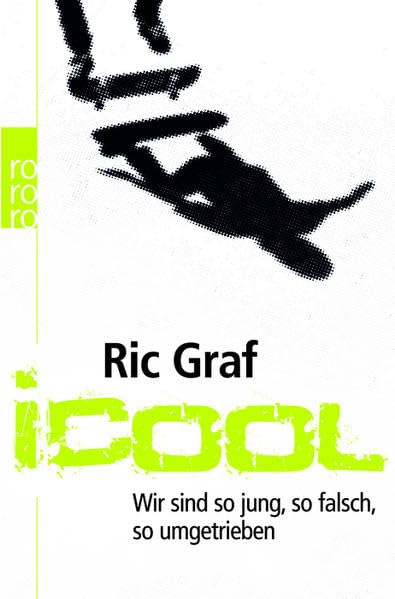 iCool: Wir sind so jung, so falsch, so umgetrieben Books