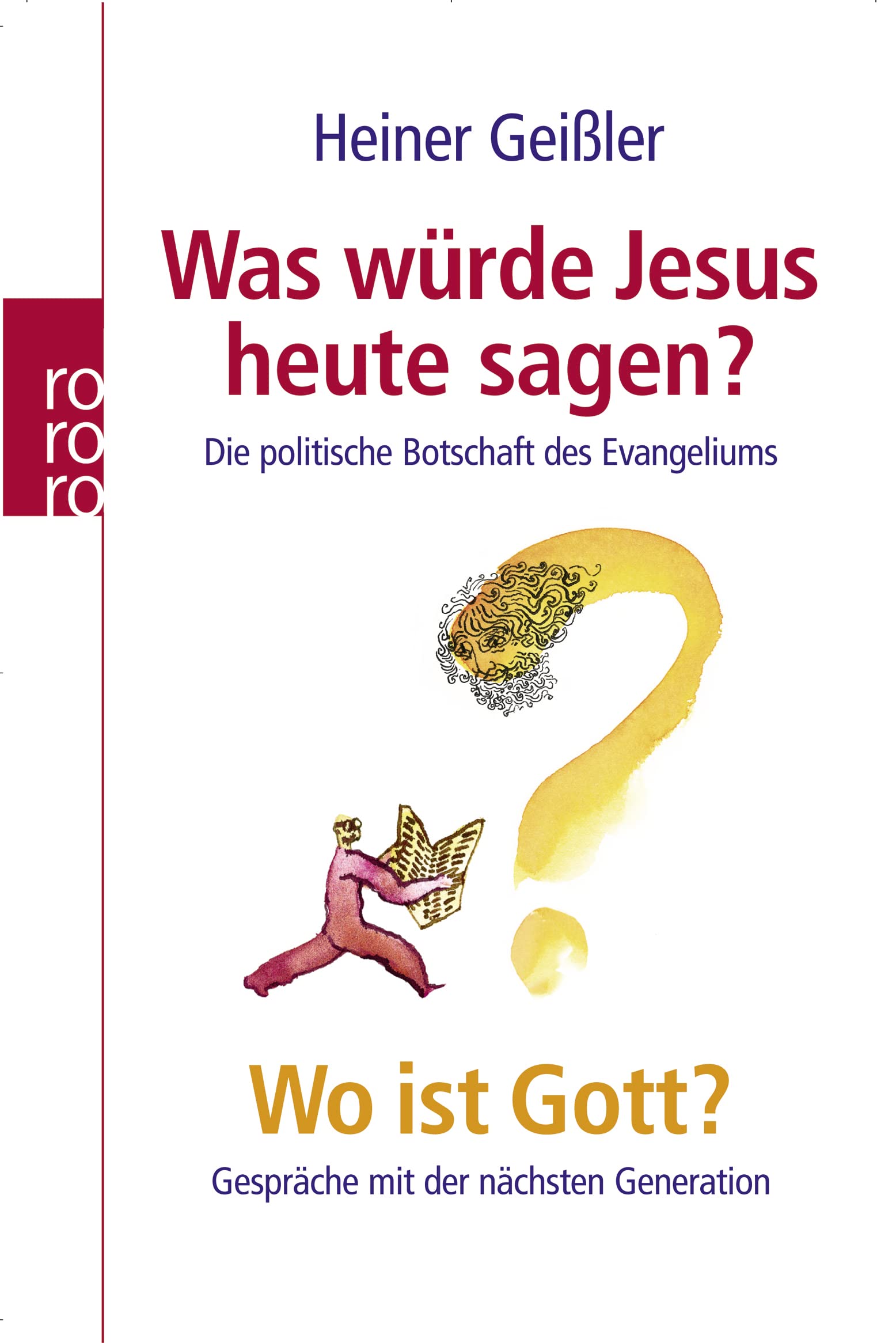 Was würde Jesus heute sagen? / Wo ist Gott?: Die politische Botschaft des Evangeliums: Gespräche mit der nächsten Generation Religion & Esotericism