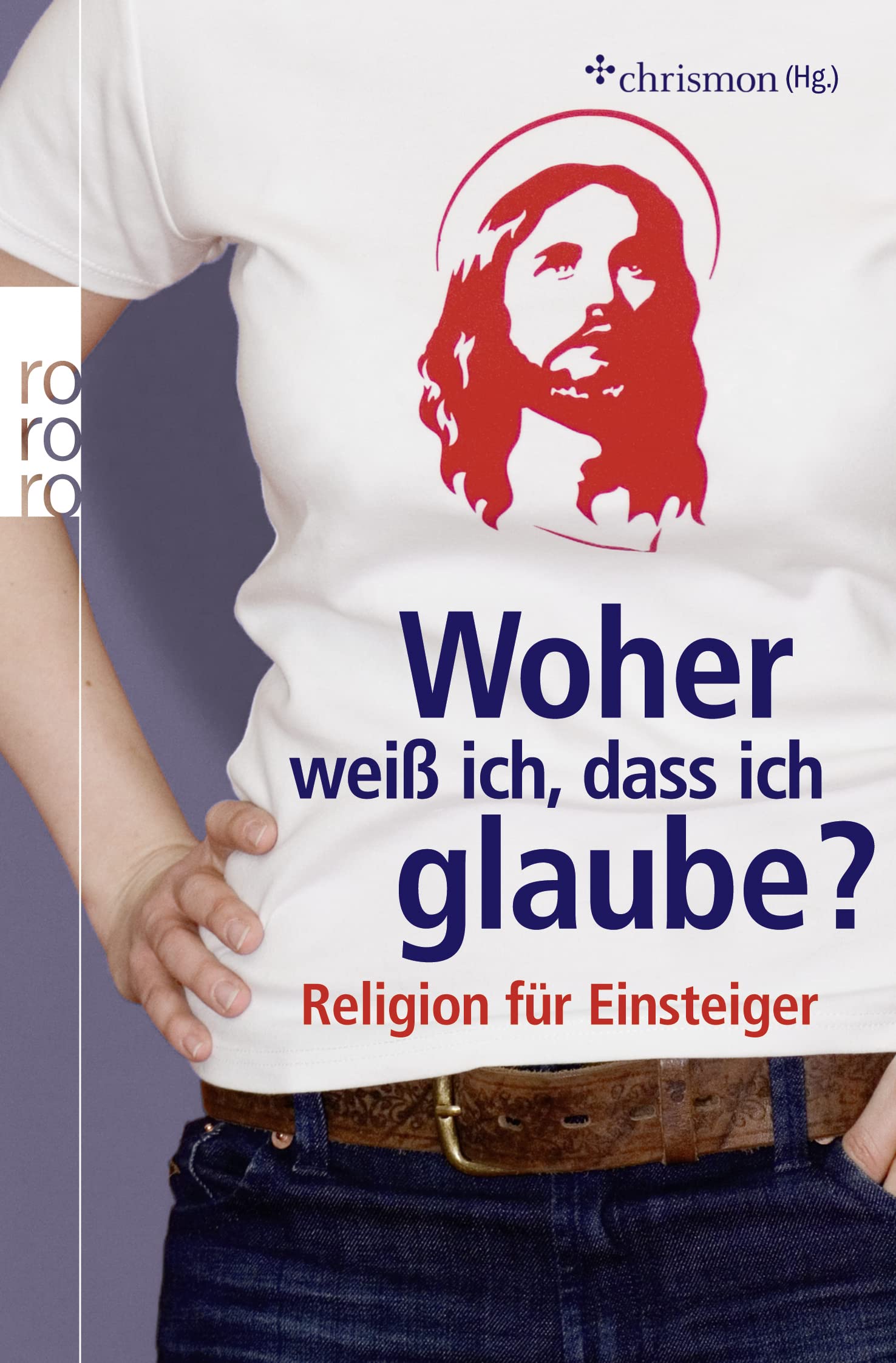 Woher weiß ich, dass ich glaube?: Religion für Einsteiger Religion & Esotericism