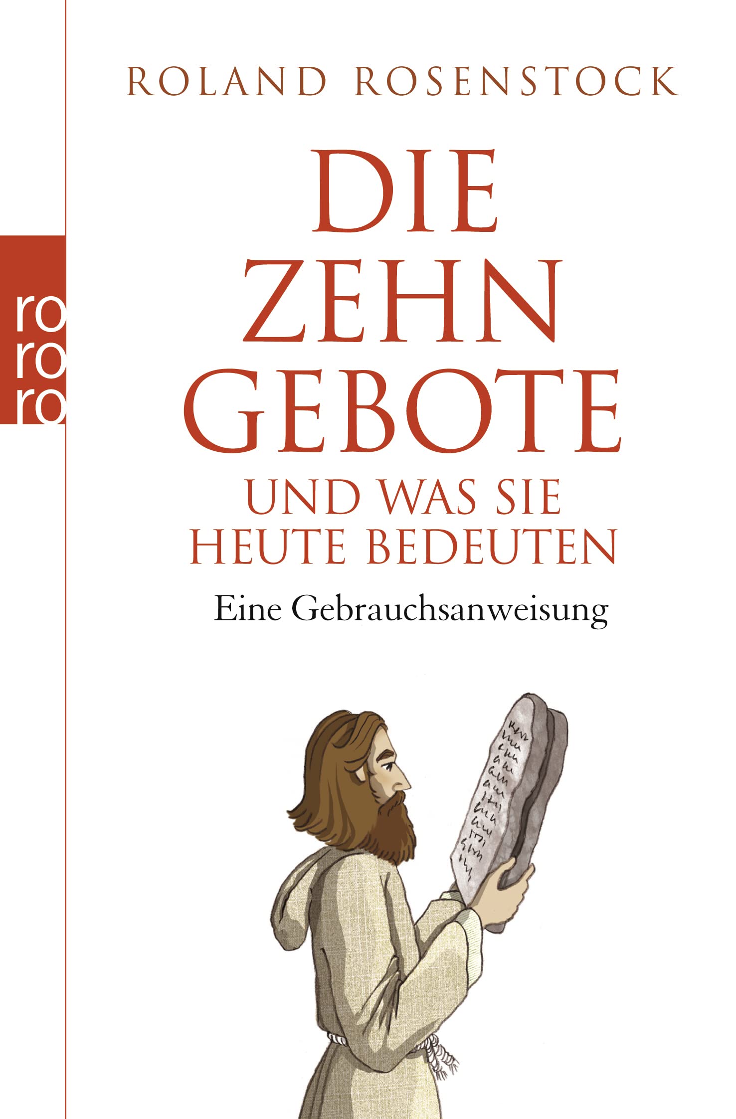 Die Zehn Gebote und was sie heute bedeuten: Eine Gebrauchsanweisung Religion & Esotericism