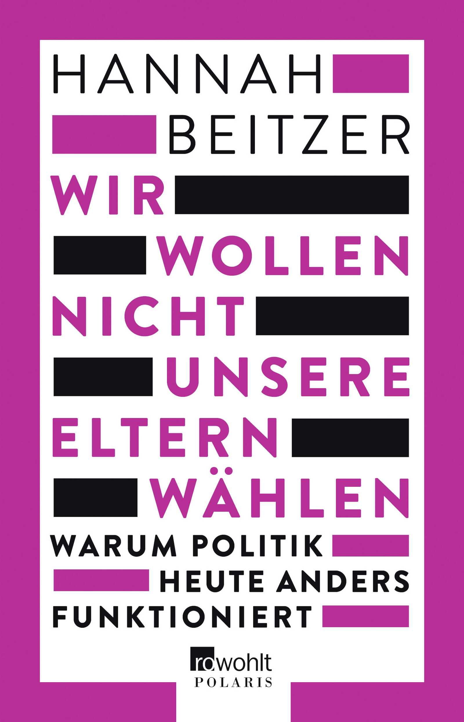 Wir wollen nicht unsere Eltern wählen: Warum Politik heute anders funktioniert Social Sciences
