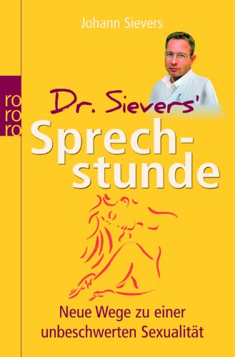 Dr. Sievers' Sprechstunde: Neue Wege zu einer unbeschwerten Sexualität Partnership & Love