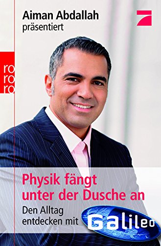 Physik fängt unter der Dusche an: Den Alltag entdecken mit Galileo Leisure, Home & Garden