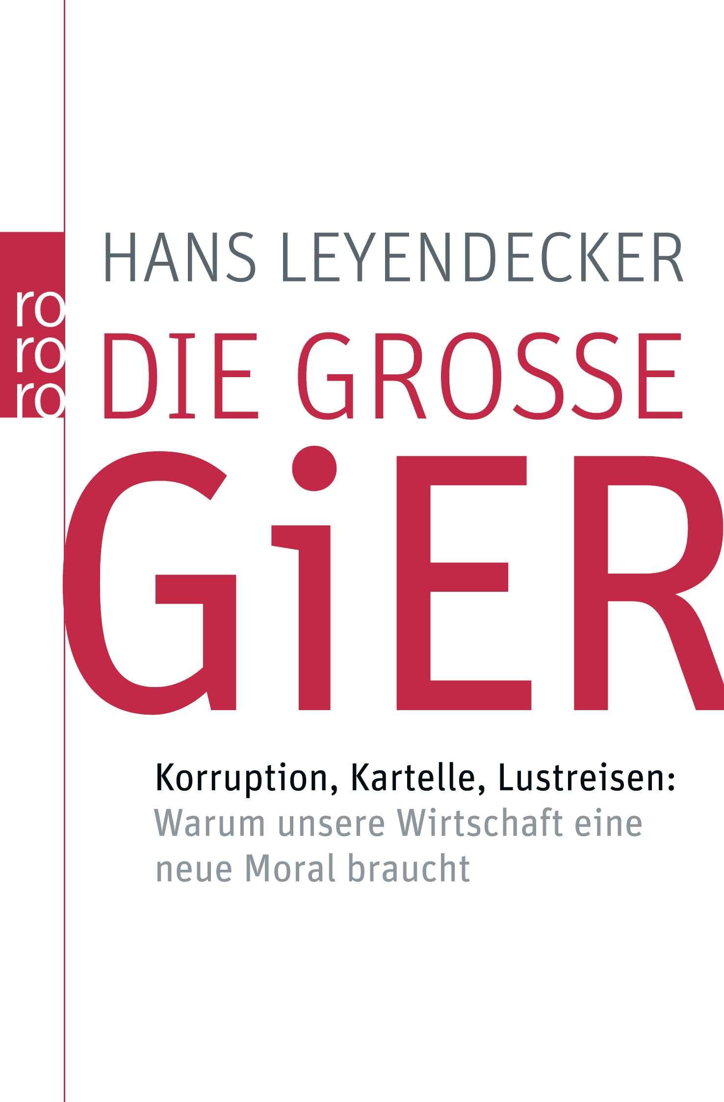 Die große Gier: Korruption, Kartelle, Lustreisen: Warum unsere Wirtschaft eine neue Moral braucht Law