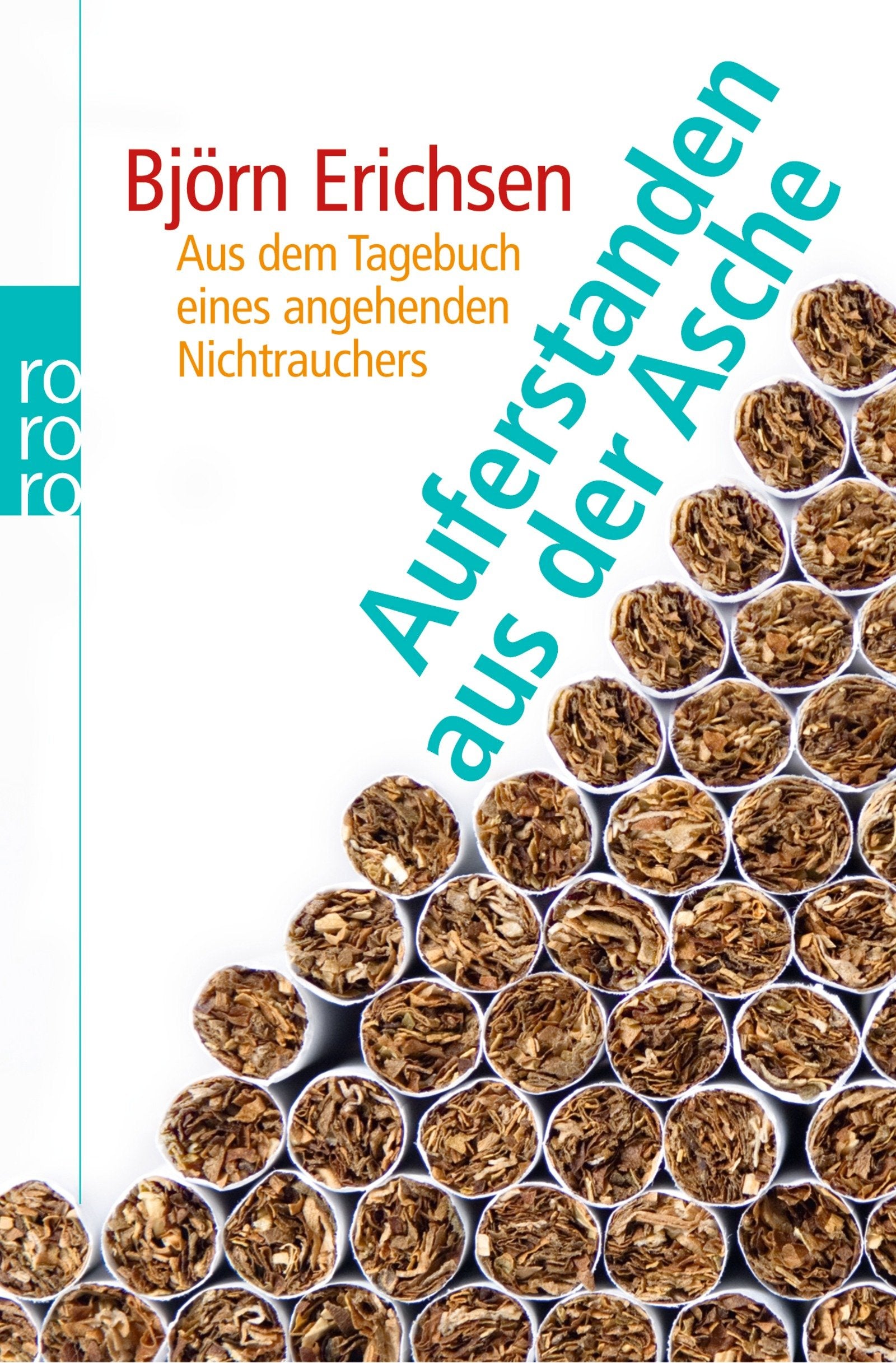 Auferstanden aus der Asche: Aus dem Tagebuch eines angehenden Nichtrauchers Essays & Short Stories