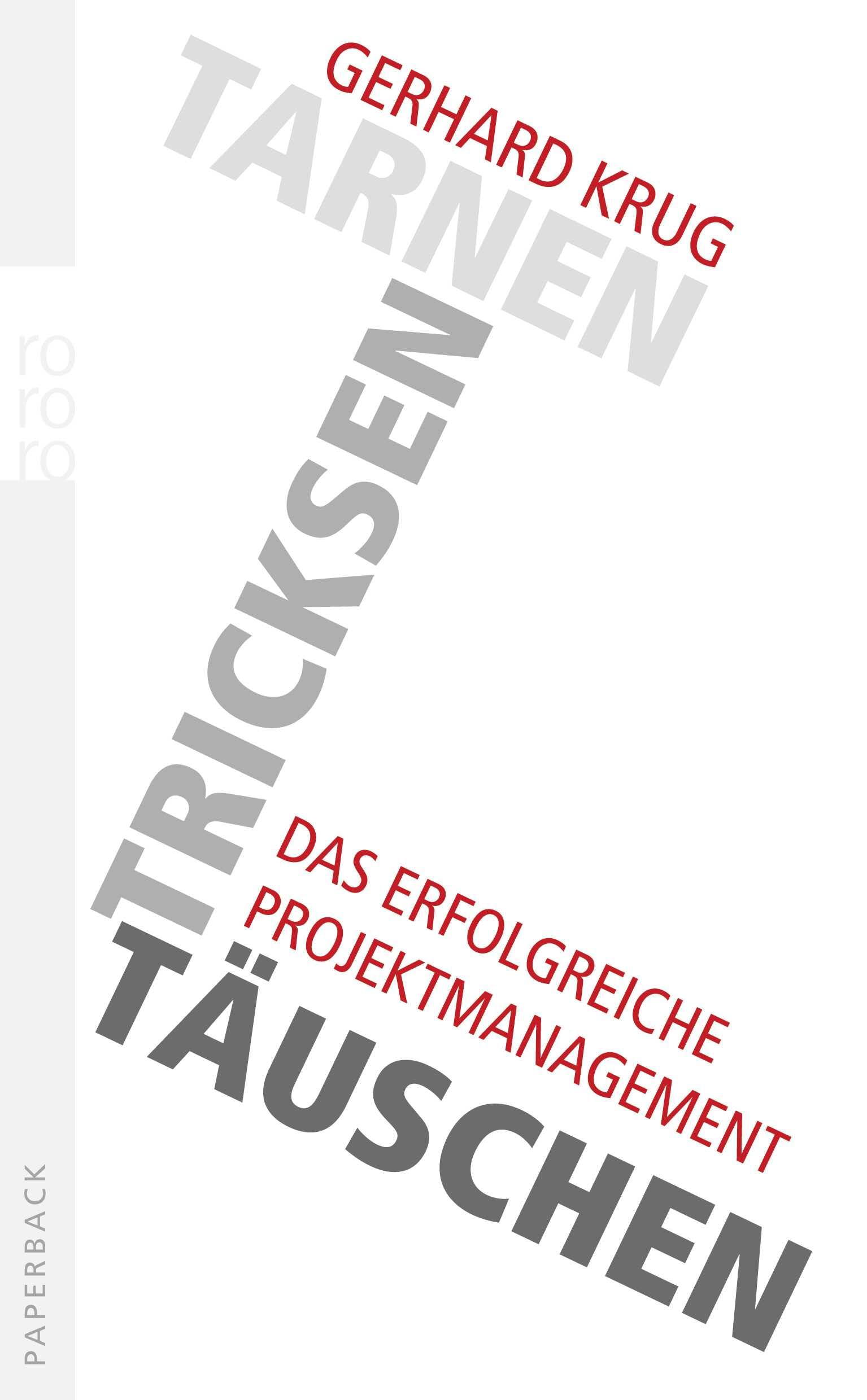 Tarnen, tricksen, täuschen: Das erfolgreiche Projektmanagement Law