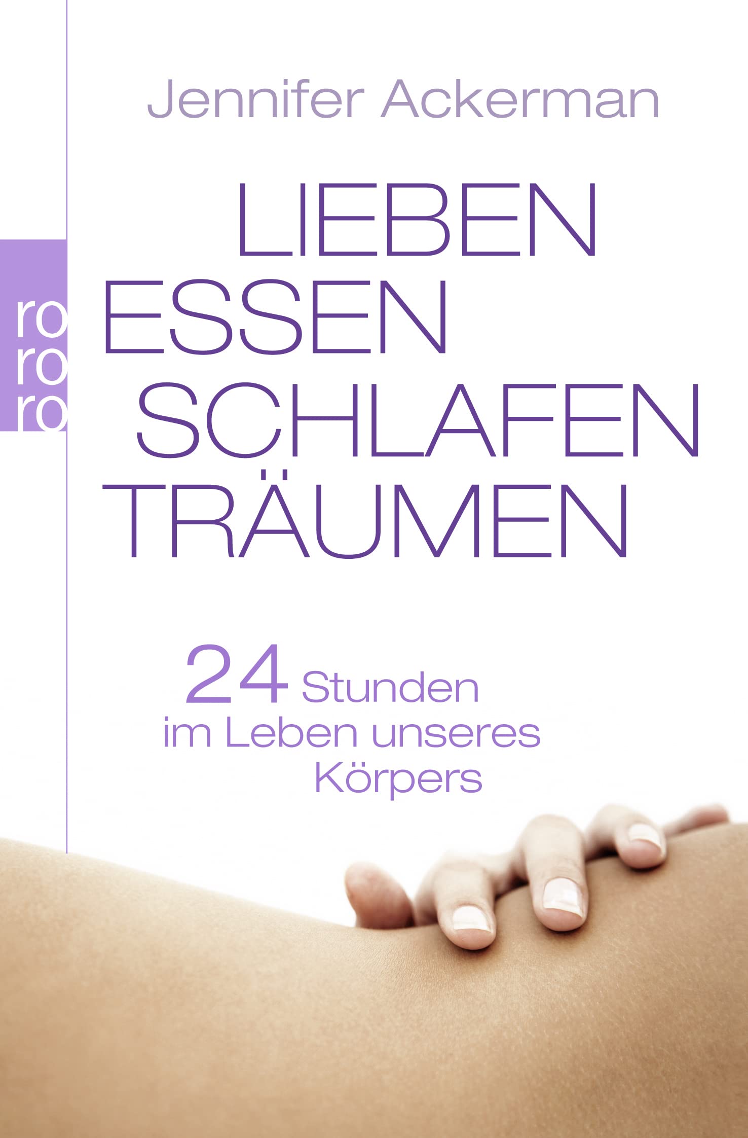 Lieben, Essen, Schlafen, Träumen: 24 Stunden im Leben unseres Körpers Leisure, Home & Garden