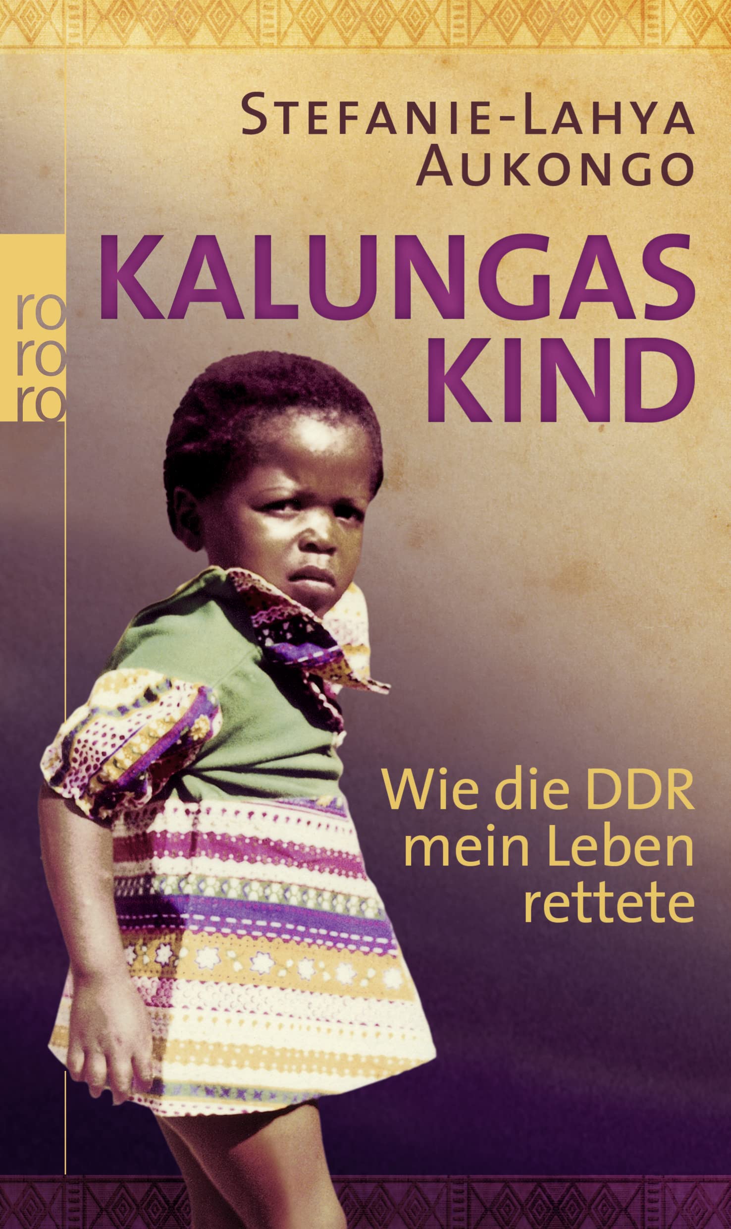Kalungas Kind: Wie die DDR mein Leben rettete Science