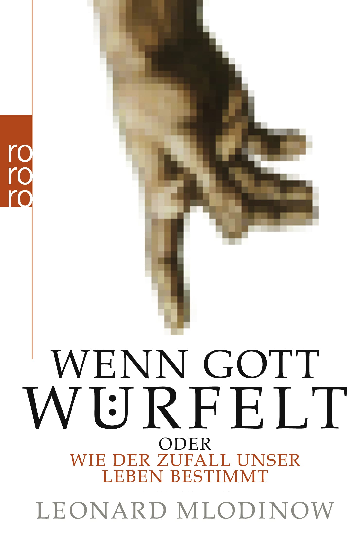 Wenn Gott würfelt: oder Wie der Zufall unser Leben bestimmt Mathematics