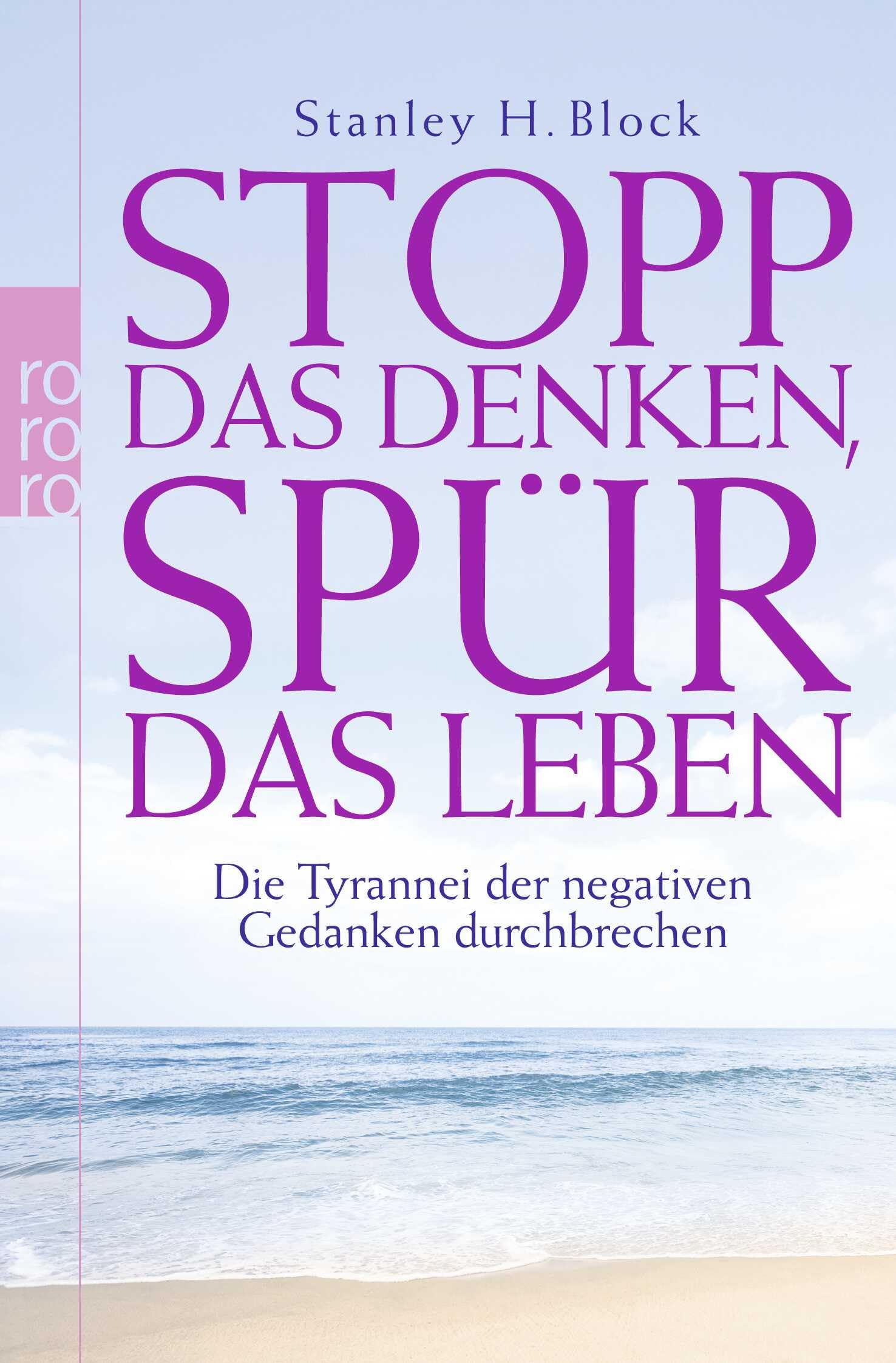 Stopp das Denken, spür das Leben!: Die Tyrannei der negativen Gedanken durchbrechen Health, Nutrition & Fitness
