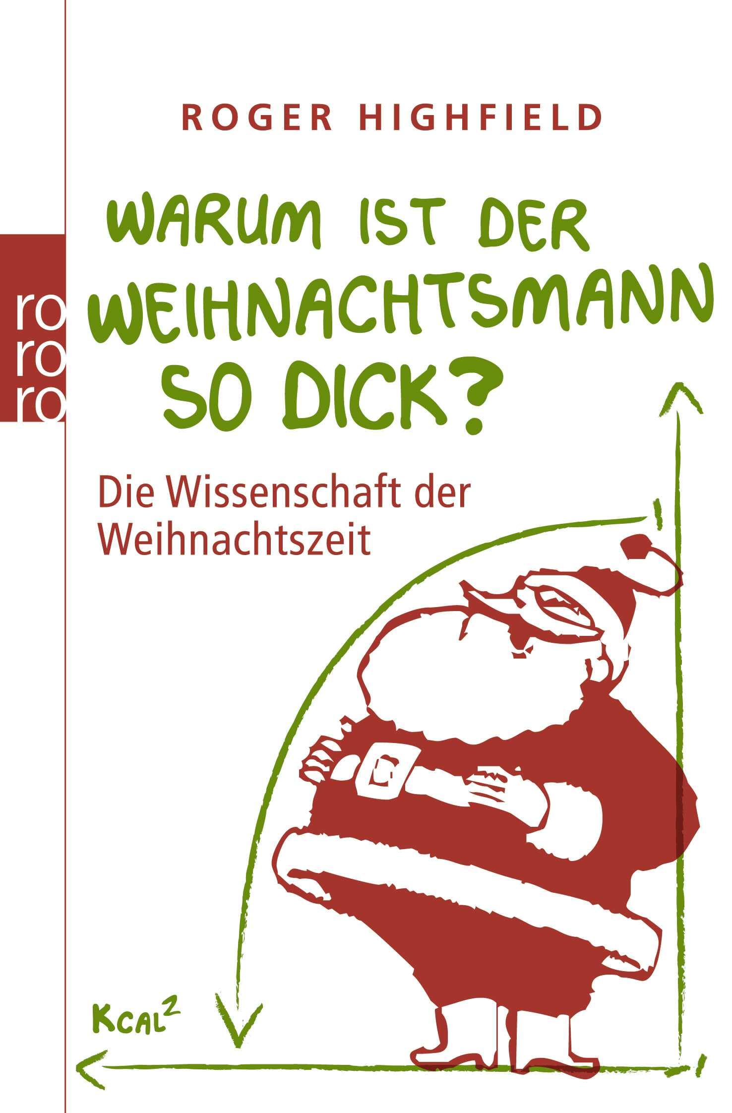 Warum ist der Weihnachtsmann so dick?: Die Wissenschaft der Weihnachtszeit Leisure, Home & Garden