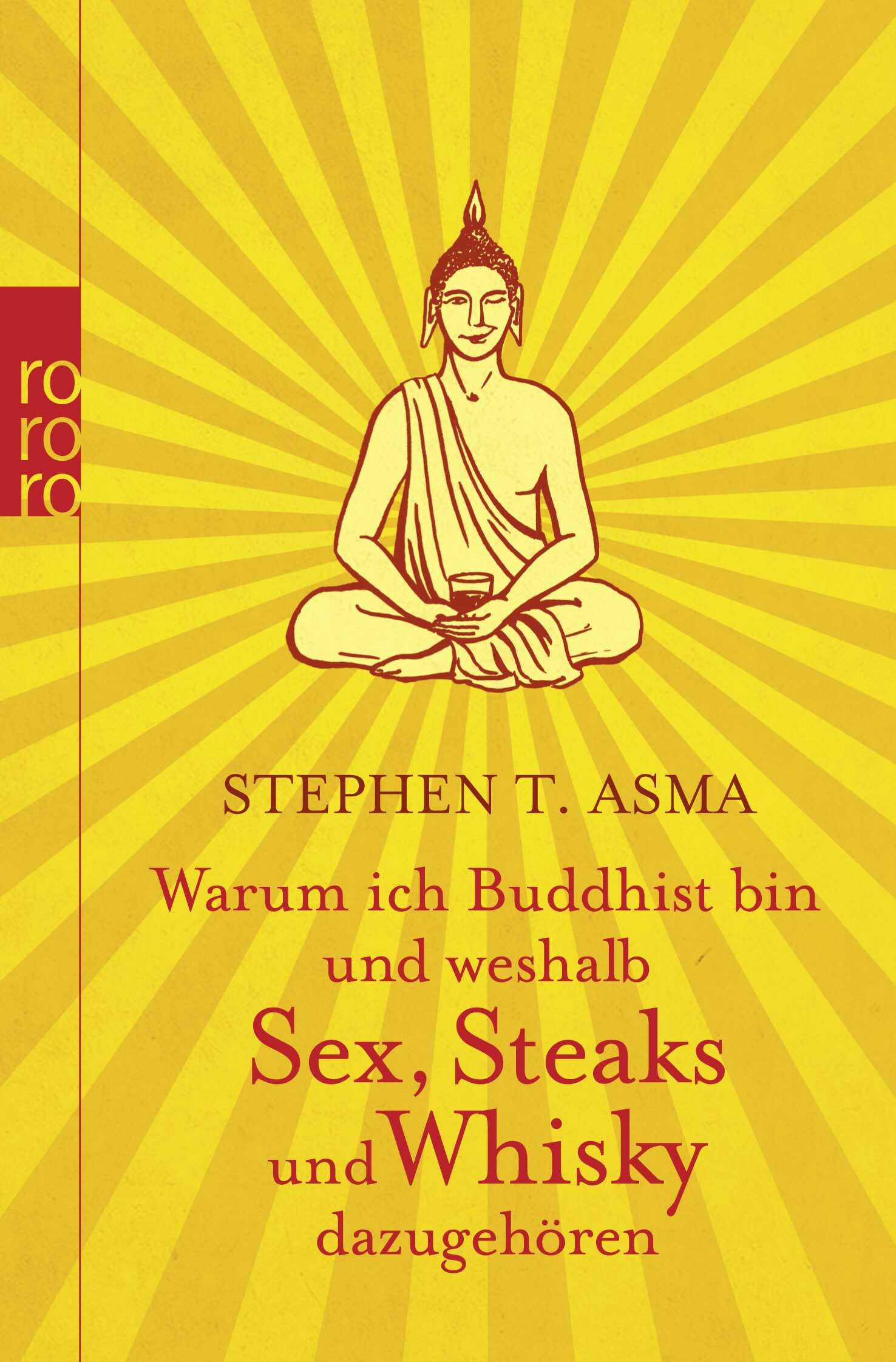Warum ich Buddhist bin und weshalb Sex, Steaks und Whisky dazugehören Social Sciences