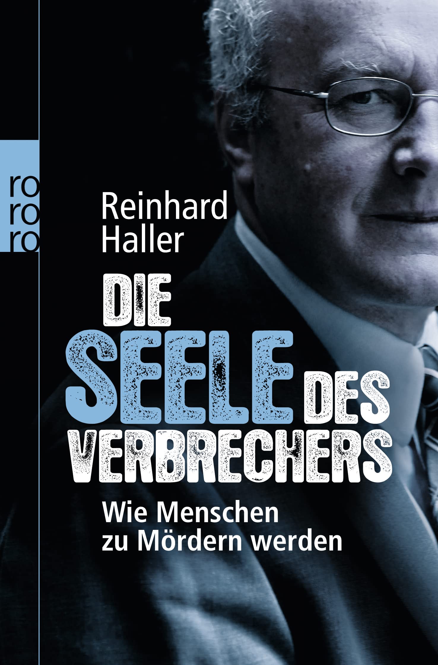 Die Seele des Verbrechers: Wie Menschen zu Mördern werden Psychology