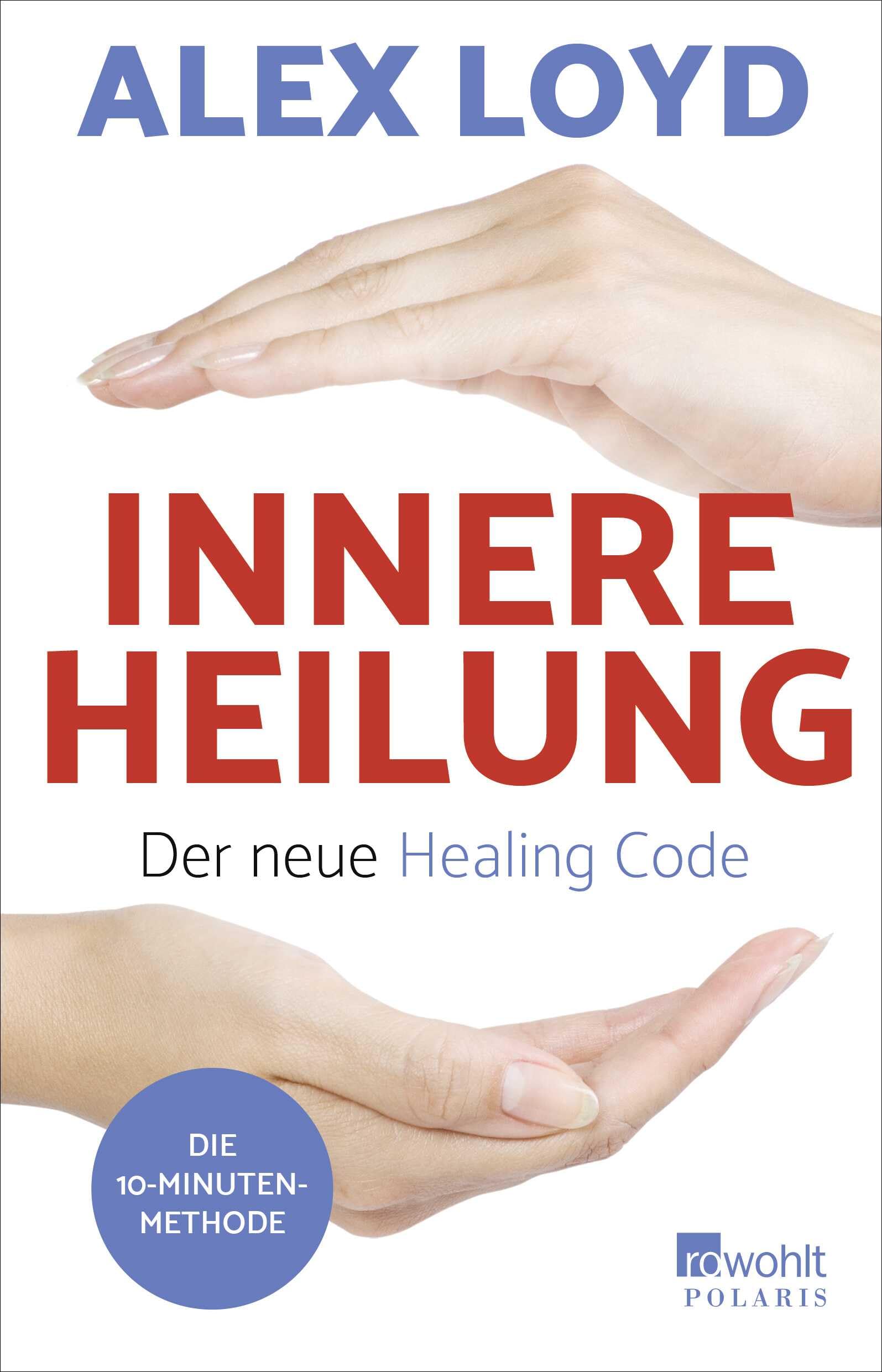 Innere Heilung: Der neue Healing Code Lifestyle