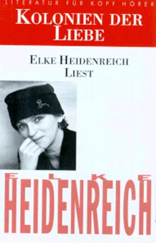 Cassetten (Tonträger), Kolonien der Liebe, 1 Cassette: Elke Heidenreich liest (rororo - Rowohlt Cassetten. Literatur für Kopfhörer) Contemporary literature Books