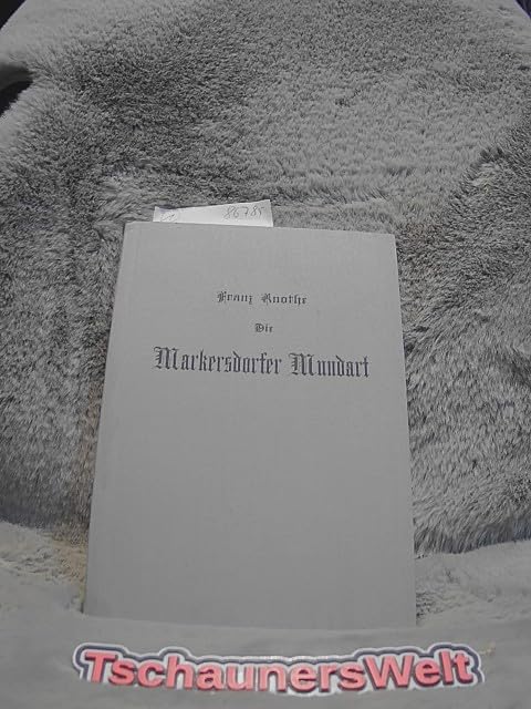 Die Markersdorfer Mundart : Ein Beitr. z. Dialectkunde Nordböhmens Books
